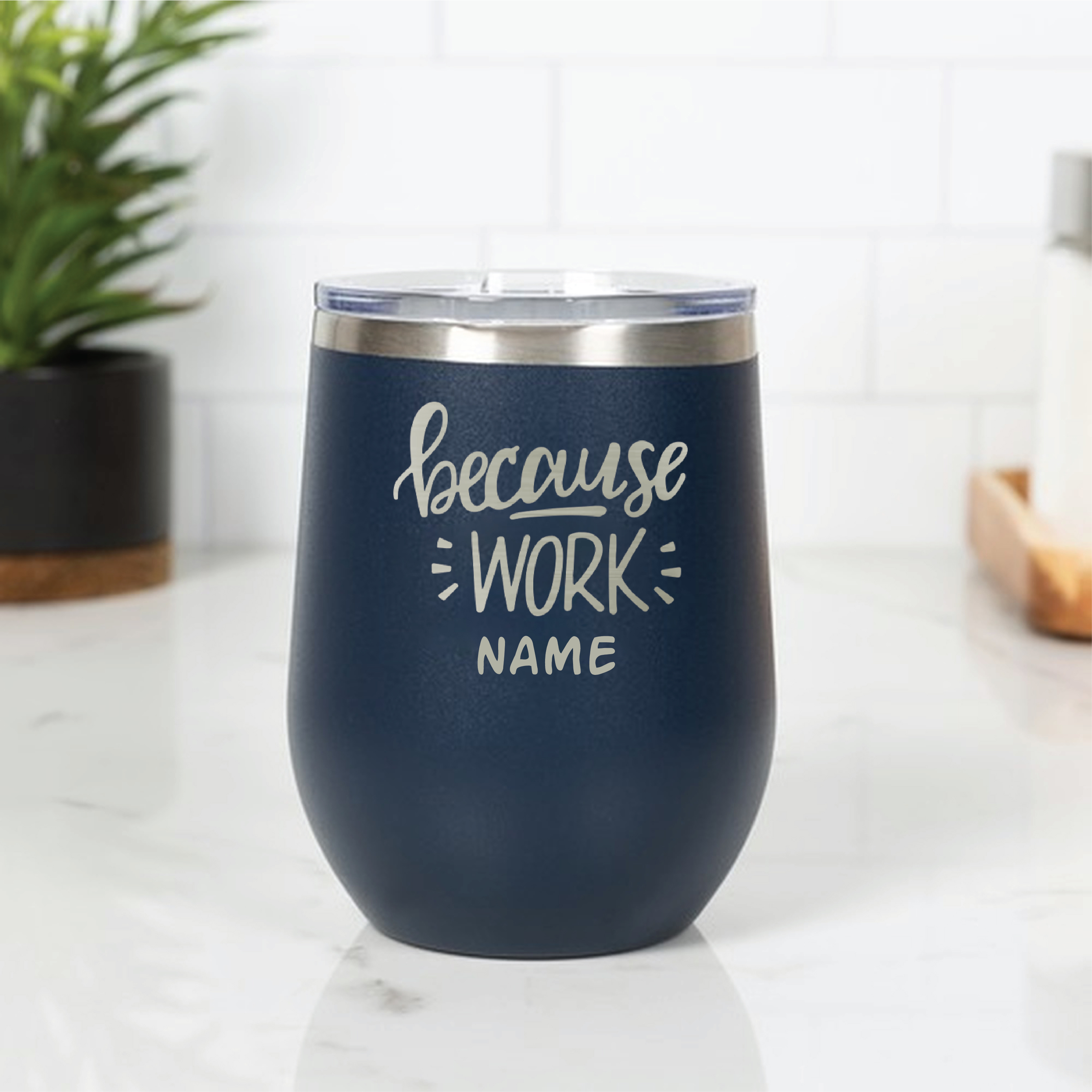 Because Work Blue Wine Personalised Vacuum Insulated Stainless Steel Tumbler with Lid